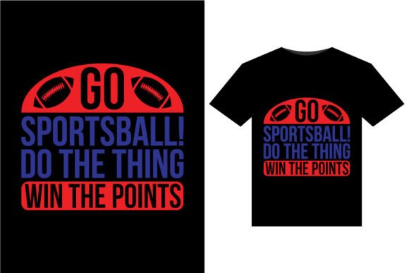 Download Go Sportsball! Do the T-Shirts Design - Shirts Collection